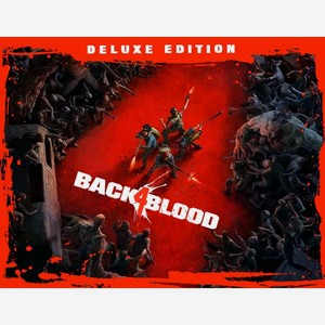 Цифровая версия игры Warner Bros. IE Back 4 Blood: Deluxe Edition (PC)