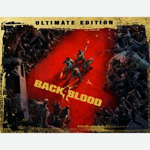Цифровая версия игры Warner Bros. IE Back 4 Blood: Ultimate Edition (PC)