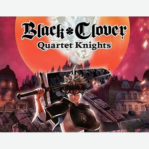 Цифровая версия игры BANDAI-NAMCO Black Clover: Quartet Knights (PC)