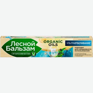 Зубная паста Лесной бальзам Organic Oils минеральное укрепление/ультраотбеливание 75мл