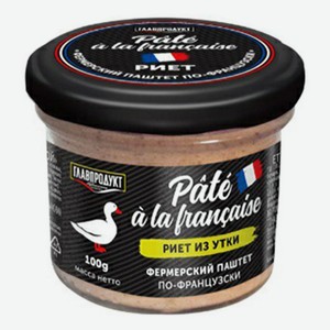 Риет утиный Главпродукт Pate a la Francaise По-французски 100 г
