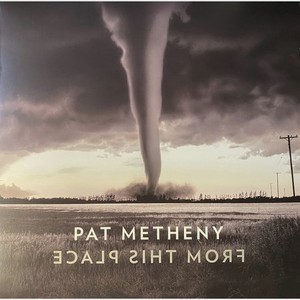 Виниловая пластинка Metheny, Pat, From This Place (0075597924350)