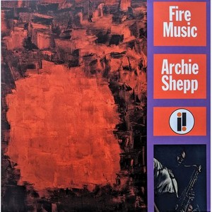 Виниловая пластинка Archie Shepp, Fire Music (0602577573842)
