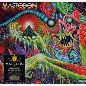 Виниловая пластинка Mastodon, Once More ‘Round The Sun (0093624937678)