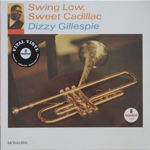 Виниловая пластинка Dizzy Gillespie, Swing Low, Sweet Cadillac (0602577460739)