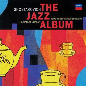 Виниловая пластинка Riccardo Chailly, Shostakovich: The Jazz Album (0028948309603)
