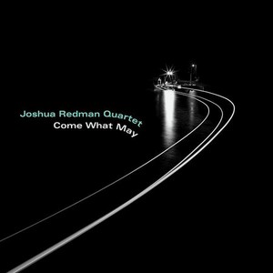 0075597926743, Виниловая Пластинка Redman, Joshua / Quartet, Come What May