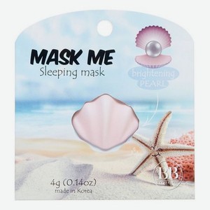 Ночная маска для лица с экстрактом жемчуга Mask Me Sleeping Pearl 4г