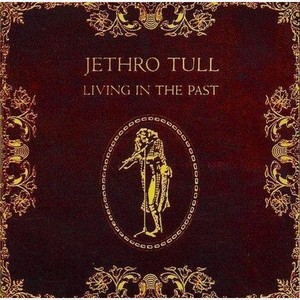 Виниловая пластинка Jethro Tull, Living In The Past (0825646041930)